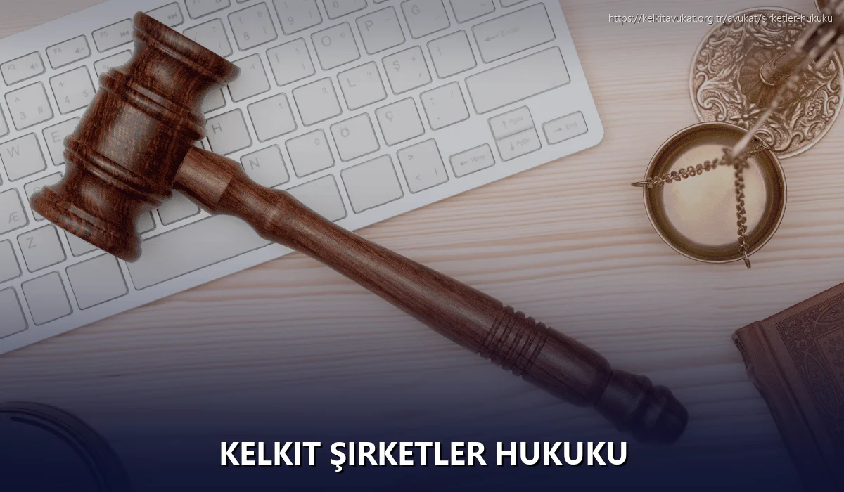 Kelkit Şirketler Hukuku
